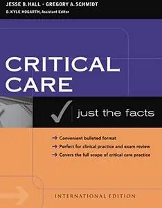 Critical Care Medicine Just the Facts