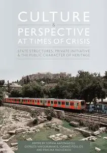 «Culture and Perspective at Times of Crisis» by Giorgos Vavouranakis, Ioannis Poulios, Pavlina Raouzaiou, Sophia Antonia