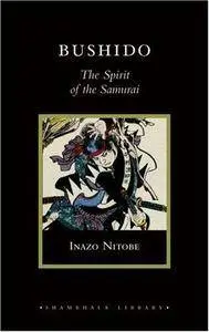 Bushido: The Spirit of the Samurai