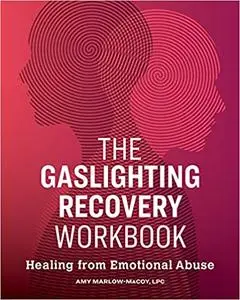 The Gaslighting Recovery Workbook: Healing From Emotional Abuse