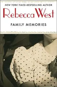 «Family Memories» by Rebecca West