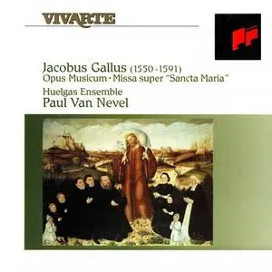 Paul Van Nevel, Huelgas Ensemble - Jacobus Gallus: Opus Musicum, Missa super "Santa Maria" (1994)