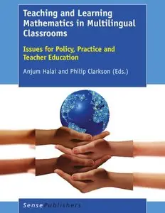 Teaching and Learning Mathematics in Multilingual Classrooms: Issues for Policy, Practice and Teacher Education