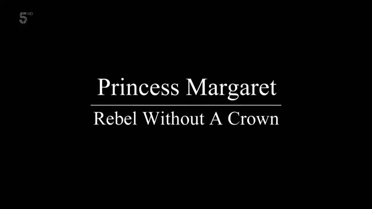 CH5. - Princess Margaret: Rebel Without a Crown (2020)