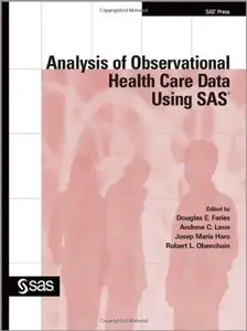 Analysis of Observational Health Care Data Using SAS