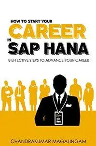 How to Start your Career in SAP HANA: 8 Effective Steps to Advance your Career