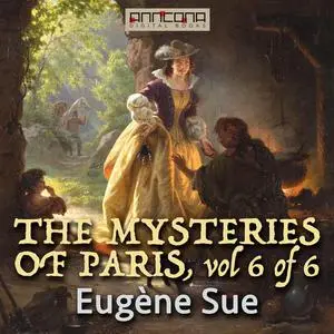 «The Mysteries of Paris vol 6(6)» by Eugène Sue