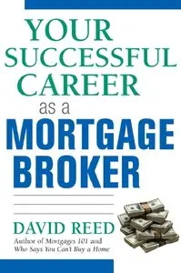 David Reed - Your Successful Career as a Mortgage Broker