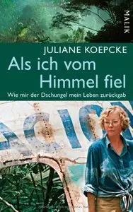 Als ich vom Himmel fiel: Wie mir der Dschungel mein Leben zurückgab (Repost)