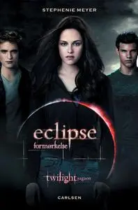 «Eclipse - Formørkelse» by Stephenie Meyer
