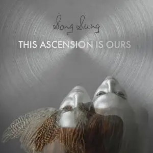 Song Sung - This Ascension is Ours (2020) [Official Digital Download]