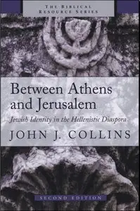 Between Athens and Jerusalem: Jewish Identity in the Hellenistic Diaspora (The Biblical Resource Series) 