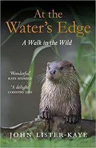 At the Water's Edge: A Walk in the Wild