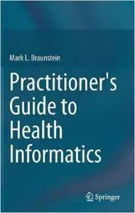 Practitioner's Guide to Health Informatics (Repost)