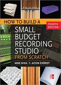 How to Build a Small Budget Recording Studio from Scratch 4/E (Repost)