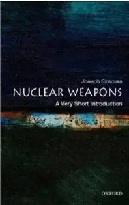 Nuclear Weapons: A Very Short Introduction [Repost]