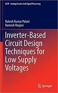 Inverter-Based Circuit Design Techniques for Low Supply Voltages (Repost)