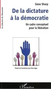 Gene Sharp, "De la dictature à la démocratie : Un cadre conceptuel pour la libération"