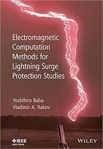 Electromagnetic Computation Methods for Lightning Surge Protection Studies (Repost)