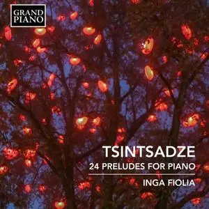 Inga Fiolia - Tsintsadze: 24 Preludes for Piano (2019)