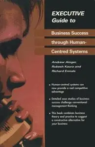 Executive Guide to Business Success through Human-Centred Systems