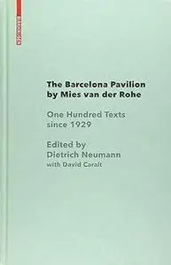 The Barcelona Pavilion by Mies van der Rohe: One Hundred Texts since 1929