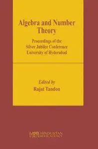 Algebra and Number Theory: Proceedings of the Silver Jubilee Conference University of Hyderabad