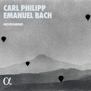 Nevermind - Carl Philipp Emanuel Bach (2021)