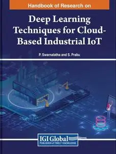 Handbook of Research on Deep Learning Techniques for Cloud-based Industrial Iot