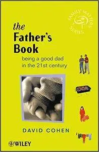 The Fathers Book: Being a Good Dad in the 21st Century (Repost)