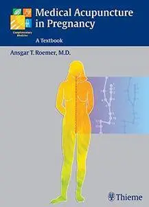 Medical Acupuncture in Pregnancy: A Textbook