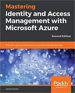 Mastering Identity and Access Management with Microsoft Azure