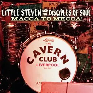 Little Steven & the Disciples of Soul - Macca to Mecca! Live At The Cavern Club, Liverpool (2021)