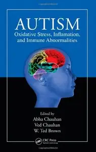Autism: Oxidative Stress, Inflammation, and Immune Abnormalities