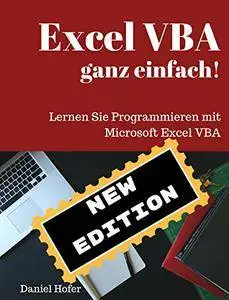 Excel VBA ganz einfach! (New Edition): Lernen Sie Programmieren mit Microsoft Excel