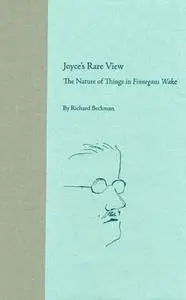 Joyce's Rare View: The Nature of Things in Finnegans Wake (Florida James Joyce)