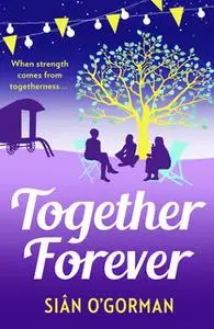 «Together Forever» by Sian O’Gorman