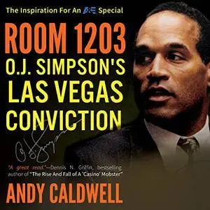 Room 1203: O. J. Simpson's Las Vegas Conviction [Audiobook]