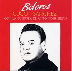Cuco Sanchez - Boleros con la Guitarra de Antonio Bribiesca  (1991)