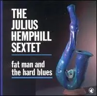 Julius Hemphill - Fat Man And The Hard Blues