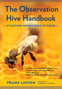 The Observation Hive Handbook : Studying Honey Bees at Home