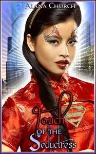 «Touch Of The Seductress» by Alana Church