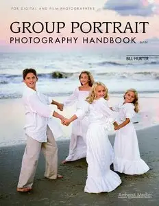 Group Portrait Photography Handbook by Bill Hurter (Repost)