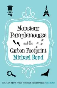 «Monsieur Pamplemousse and the Carbon Footprint» by Michael Bond