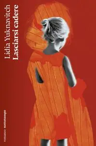 Lidia Yuknavitch - Lasciarsi cadere