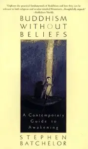 Buddhism Without Beliefs: A Contemporary Guide to Awakening (repost)