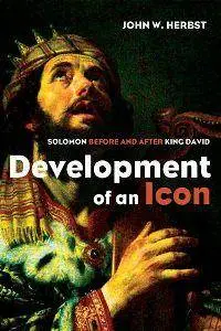 The Development of an Icon : Solomon Before and After King David