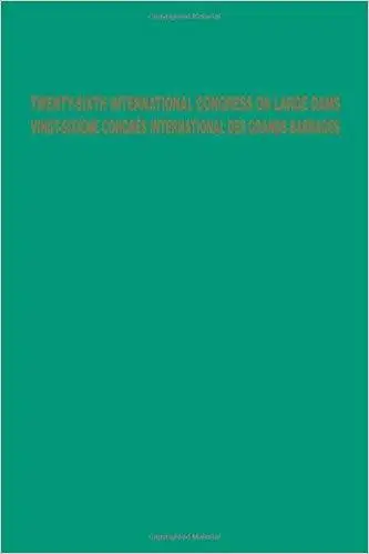 Twenty-Sixth International Congress on Large Dams / Vingt-Sixième Congrès International des Grands Barrages: 4th - 6th July 201