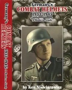 Germany's Combat Helmets 1933-1945: A Modern Study