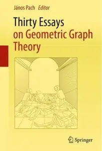 Thirty Essays on Geometric Graph Theory [Repost]